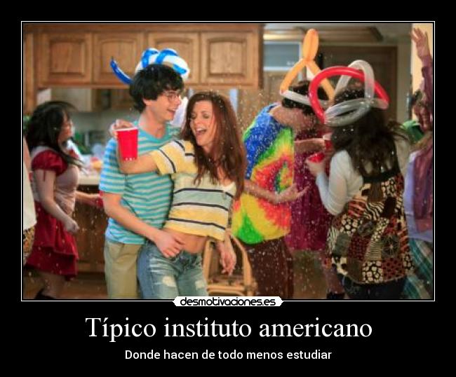 Típico instituto americano - Donde hacen de todo menos estudiar