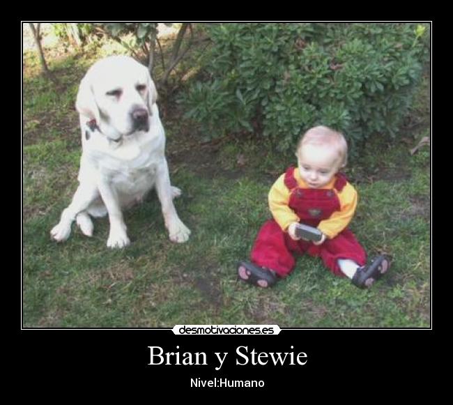 Brian y Stewie - Nivel:Humano