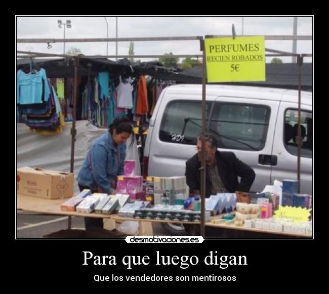 Para que luego digan - Que los vendedores son mentirosos