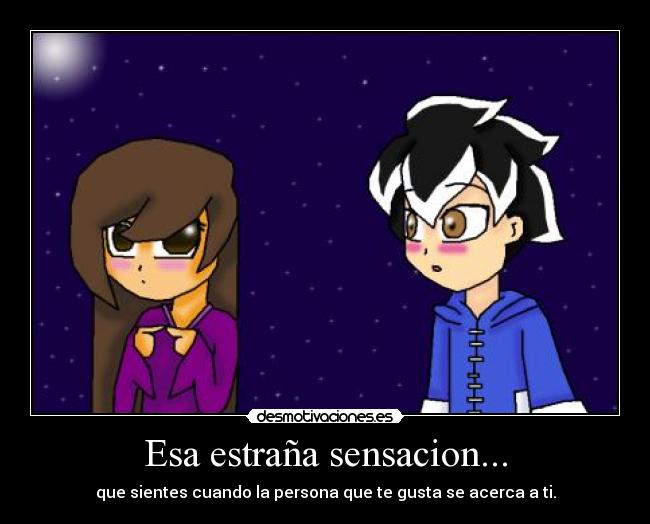 Esa estraña sensacion... - 