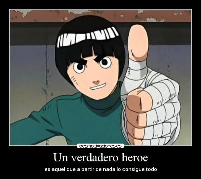 carteles rock lee heroe kuchador naruto verdadero cdk desmotivaciones