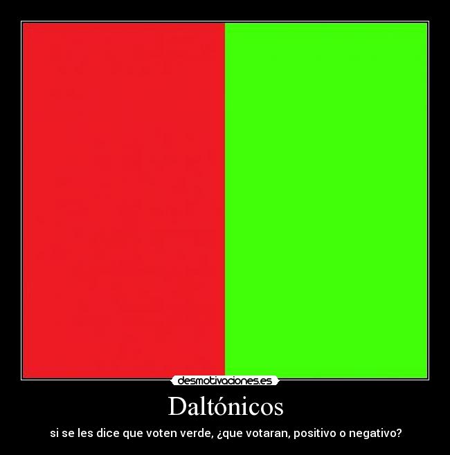 Daltónicos - si se les dice que voten verde, ¿que votaran, positivo o negativo?