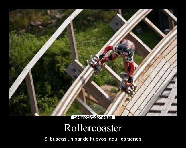 Rollercoaster - Si buscas un par de huevos, aquí los tienes.