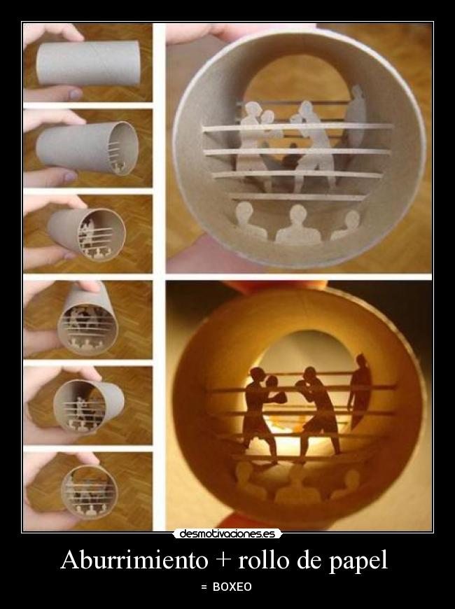Aburrimiento + rollo de papel - = BOXEO