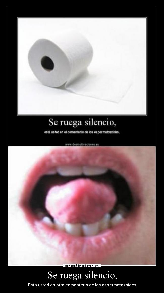 Se ruega silencio, - Esta usted en otro cementerio de los espermatozoides