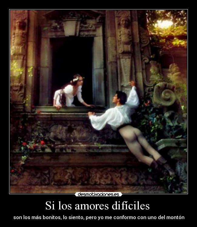 Si los amores difíciles -