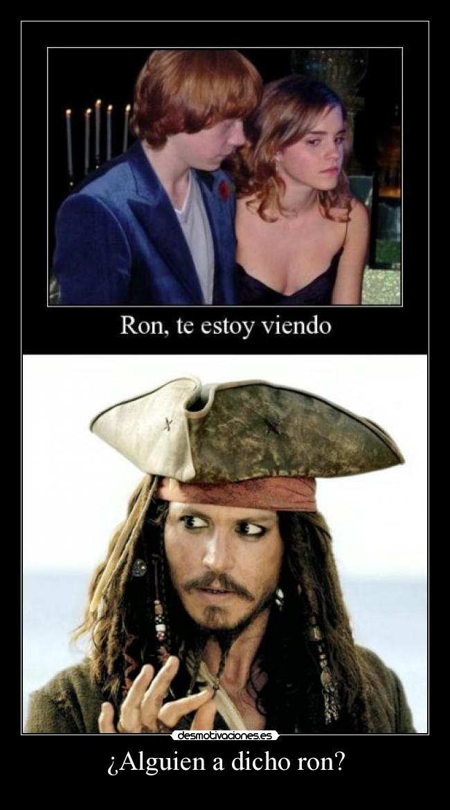 ¿Alguien a dicho ron? -