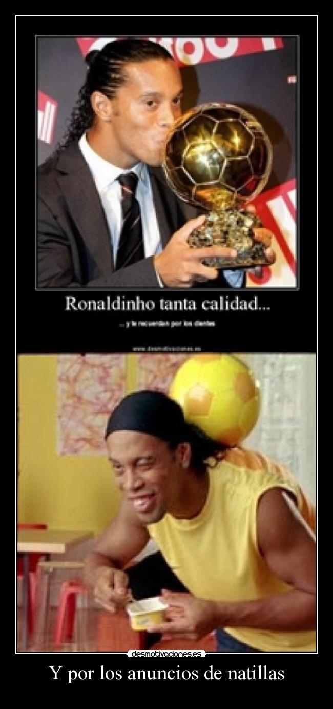 Y por los anuncios de natillas -