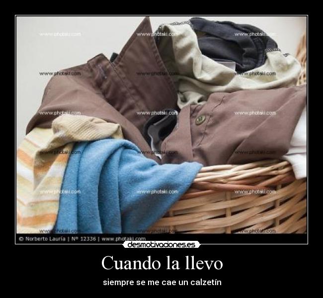 Cuando la llevo - siempre se me cae un calzetín