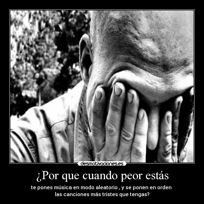 ¿Por que cuando peor estás - 