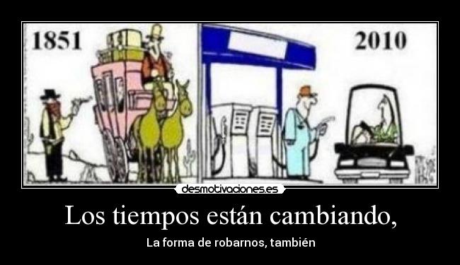 Los tiempos están cambiando, -