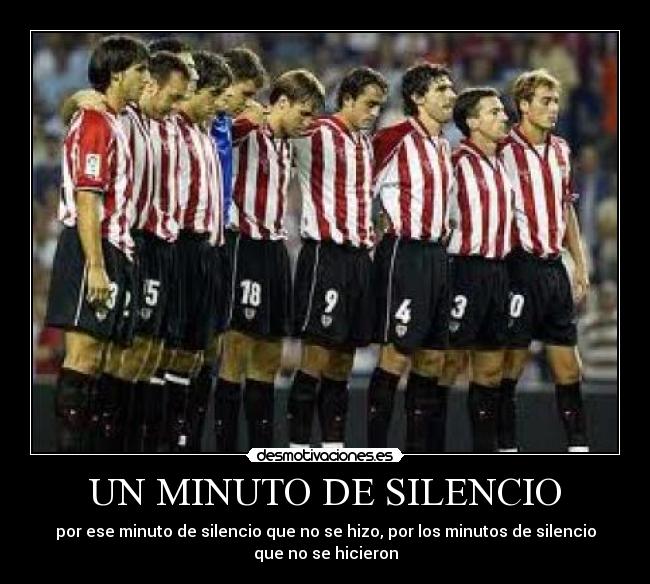 UN MINUTO DE SILENCIO - por ese minuto de silencio que no se hizo, por los minutos de silencio
que no se hicieron