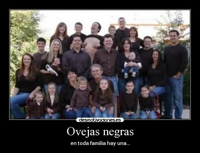 Ovejas negras - en toda familia hay una...