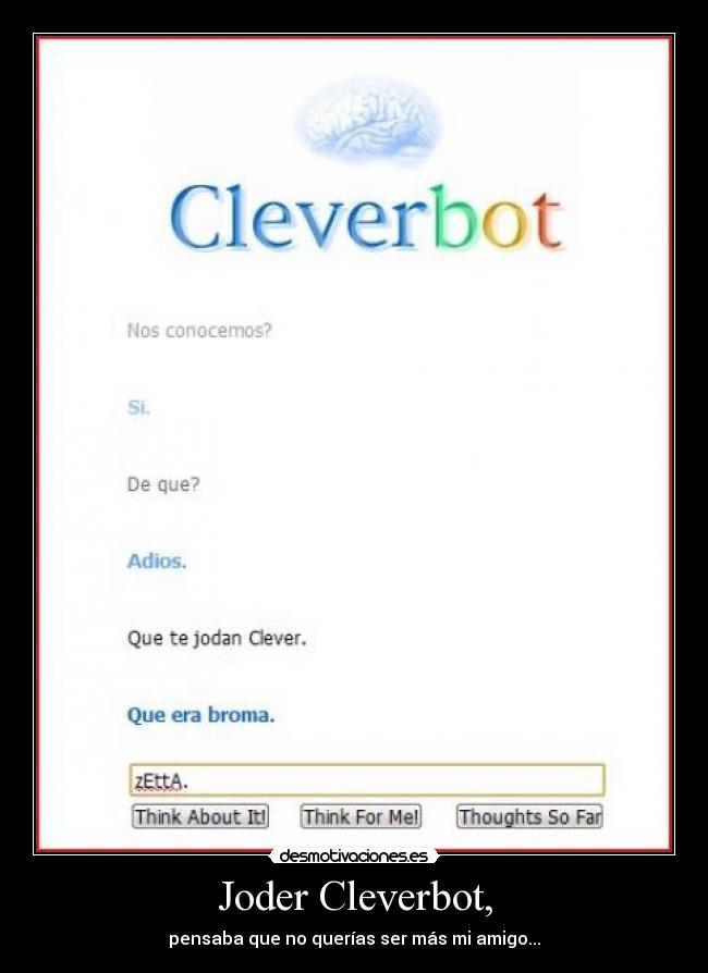 Joder Cleverbot, -