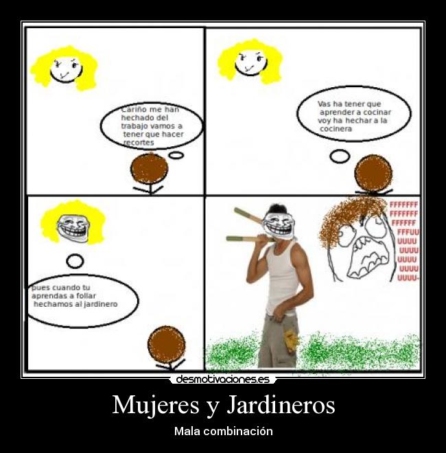 Mujeres y Jardineros - Mala combinación