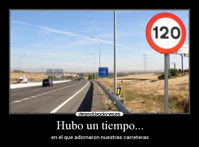 Hubo un tiempo... - en el que adornaron nuestras carreteras