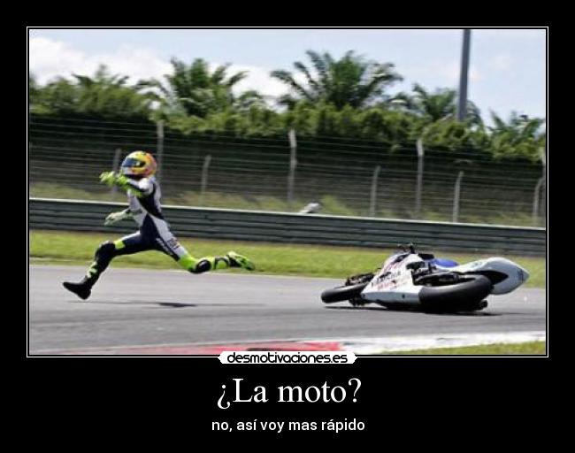 ¿La moto? -