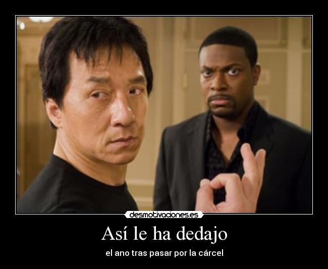 Así le ha dedajo - el ano tras pasar por la cárcel