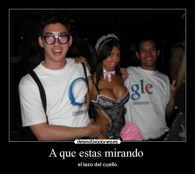 A que estas mirando  - 