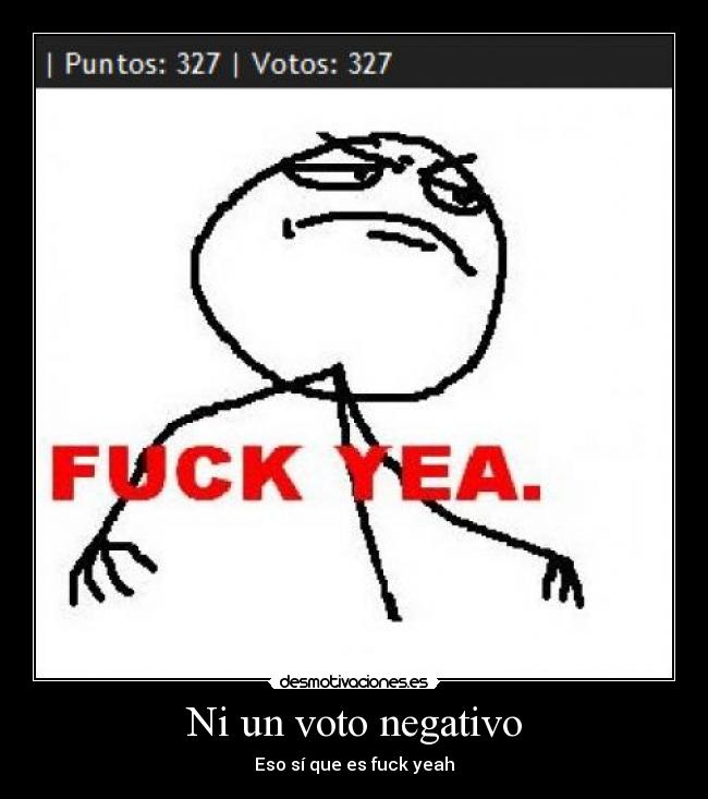 Ni un voto negativo - Eso sí que es fuck yeah