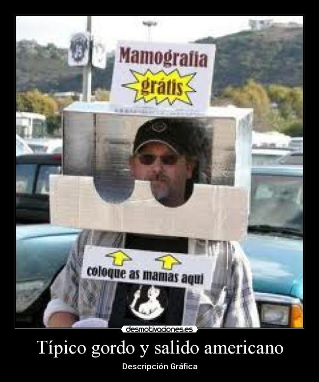 Típico gordo y salido americano - Descripción Gráfica