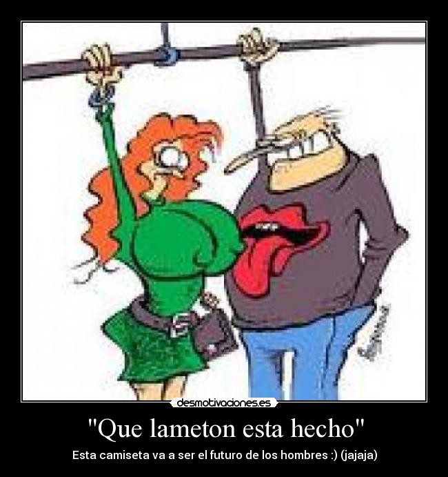 Que lameton esta hecho - 