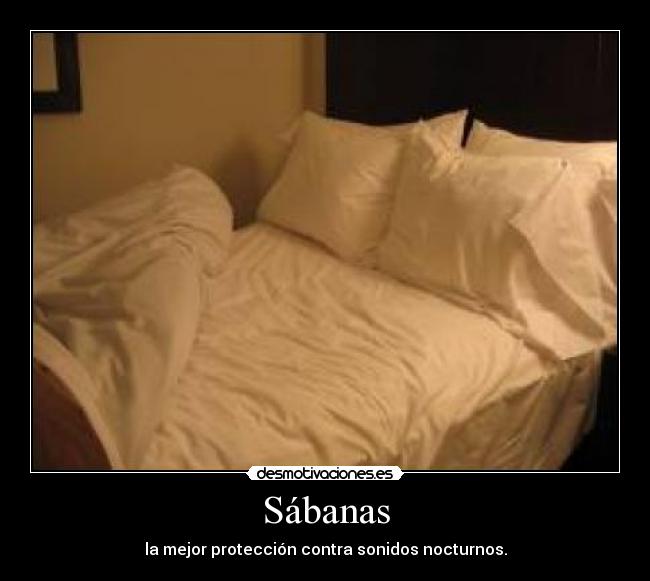 Sábanas - la mejor protección contra sonidos nocturnos.