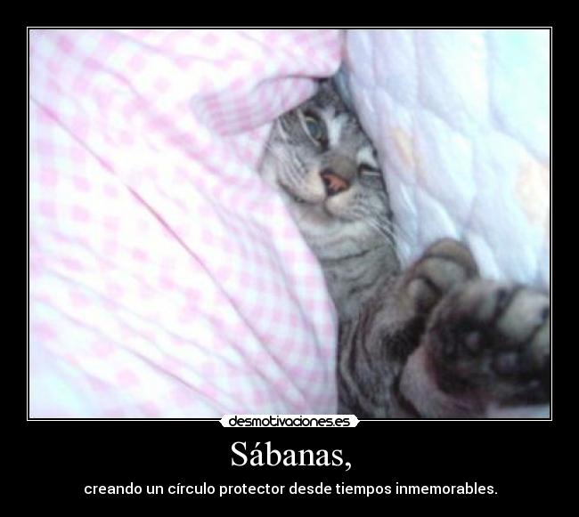 Sábanas, - creando un círculo protector desde tiempos inmemorables.