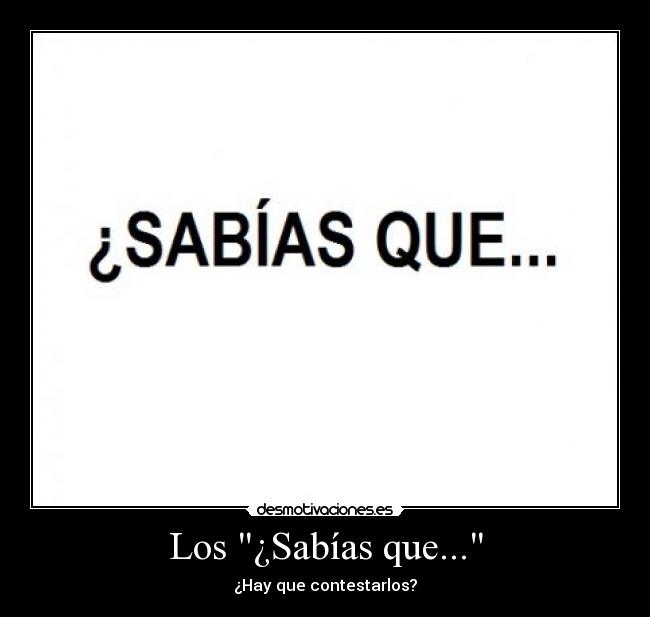 Los ¿Sabías que... -