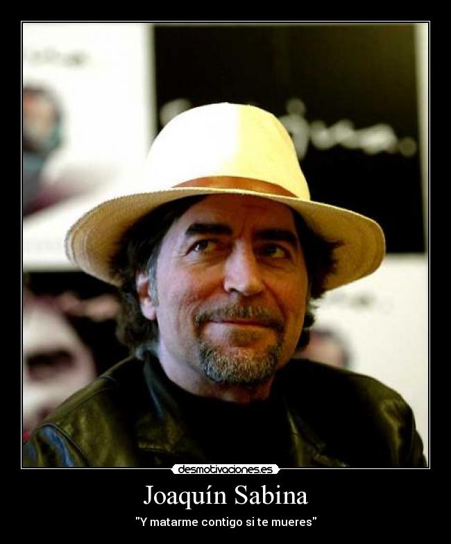 Joaquín Sabina - Y matarme contigo si te mueres