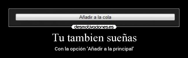 Tu tambien sueñas - 