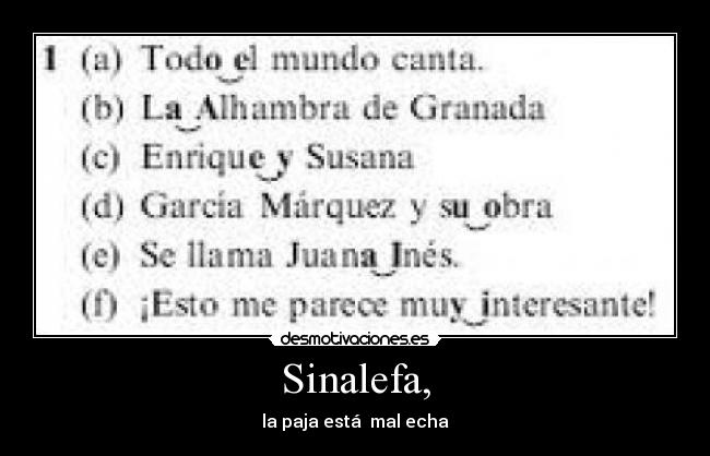 Sinalefa, - la paja está  mal echa