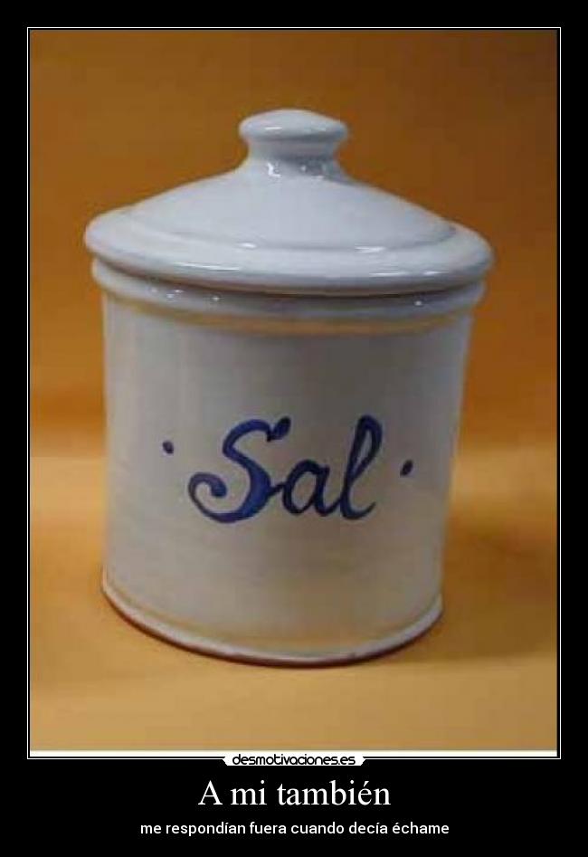 A mi también -