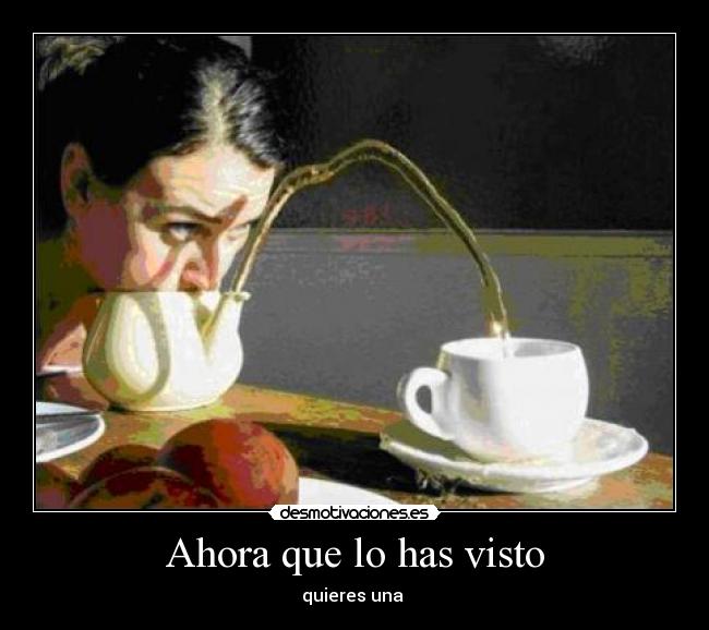 Ahora que lo has visto -