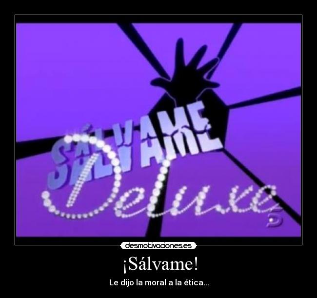 ¡Sálvame! - 