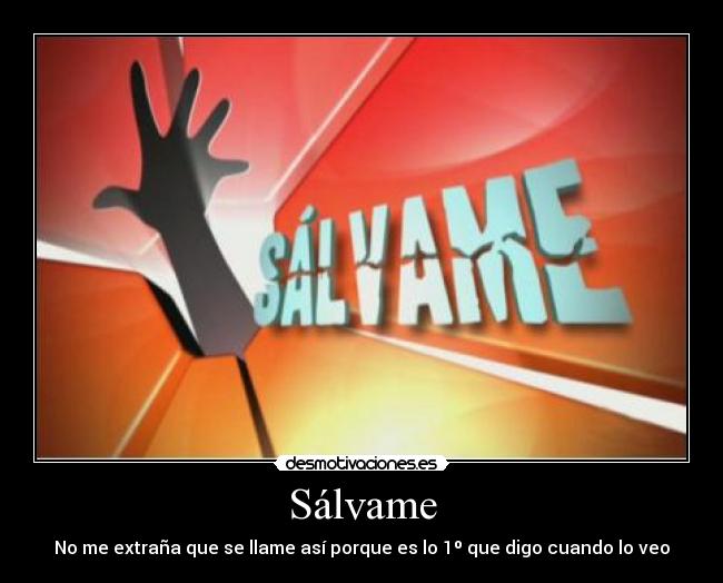 Sálvame - 