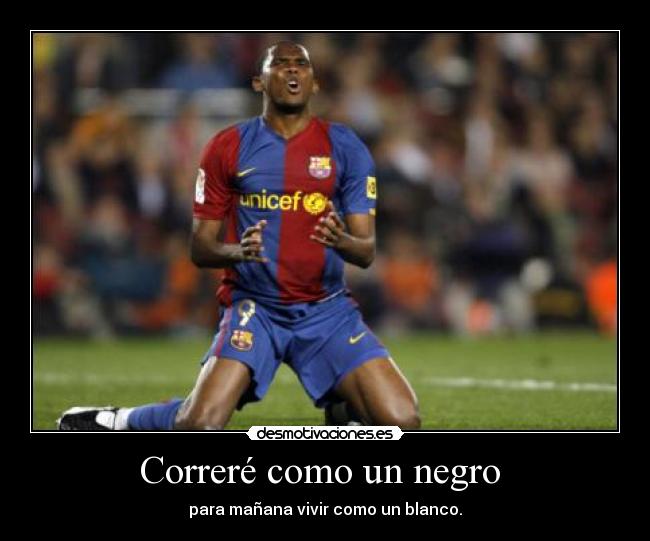 Correré como un negro  - 