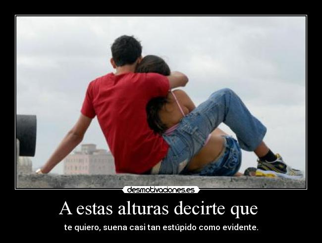 Lo eres todo y muchisimo mas