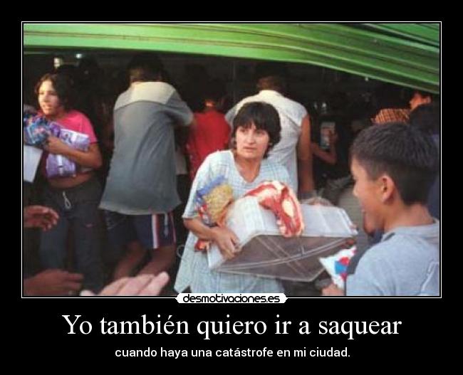 Yo también quiero ir a saquear -