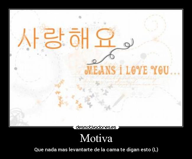 Motiva - Que nada mas levantarte de la cama te digan esto (L)