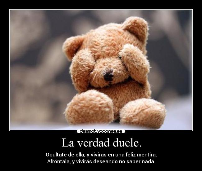 La verdad duele. - 