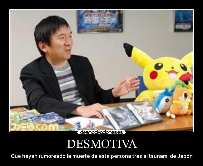 DESMOTIVA - Que hayan rumoreado la muerte de esta persona tras el tsunami de Japón