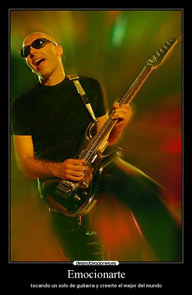 Emocionarte - tocando un solo de guitarra y creerte el mejor del mundo