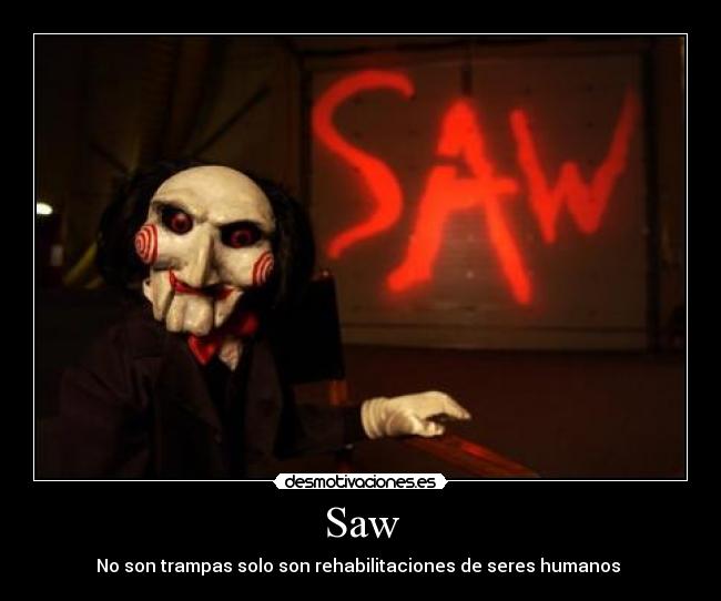 Saw - No son trampas solo son rehabilitaciones de seres humanos