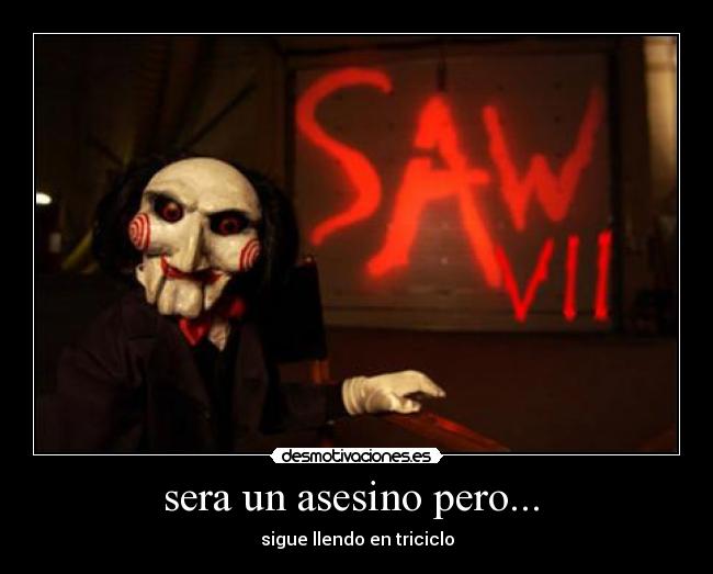 sera un asesino pero... - sigue llendo en triciclo