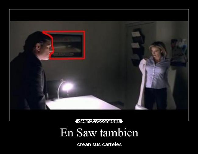 En Saw tambien - crean sus carteles