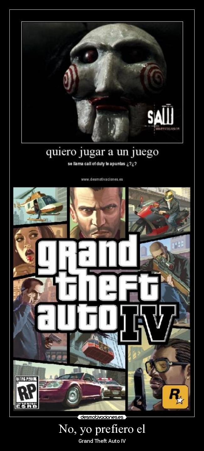 No, yo prefiero el - Grand Theft Auto IV