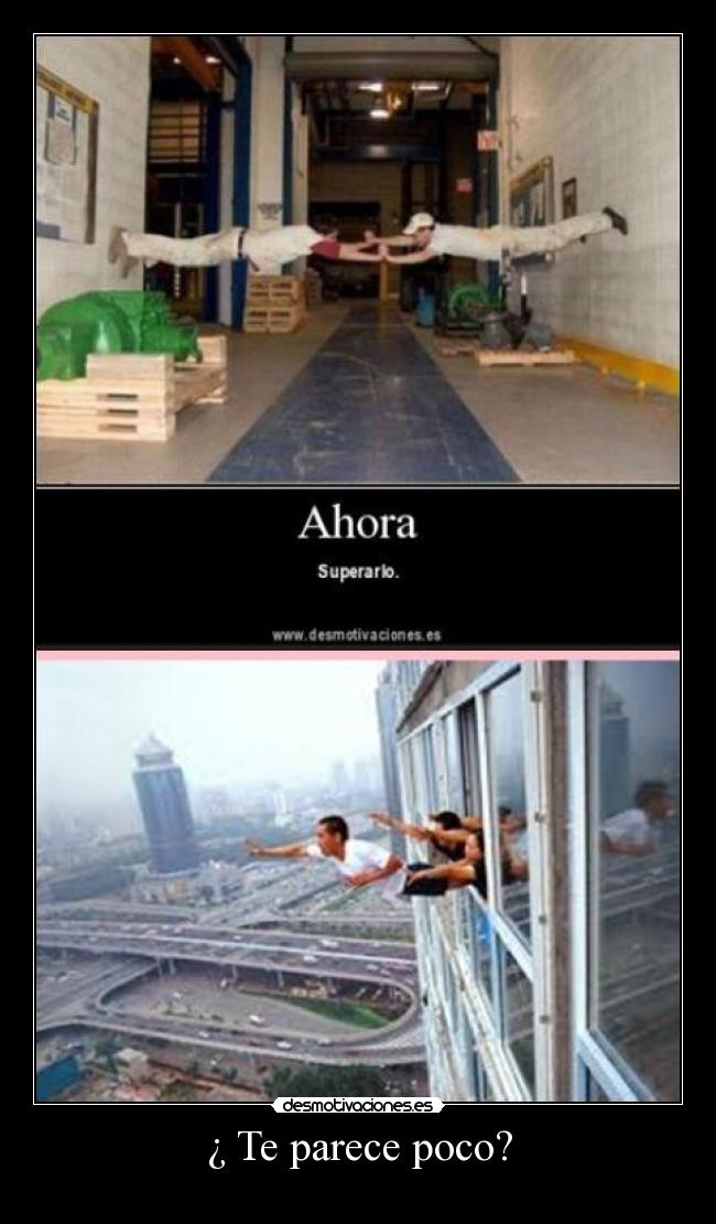 ¿ Te parece poco? -