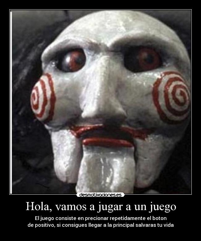 Hola, vamos a jugar a un juego -