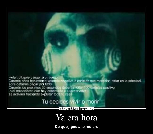 Ya era hora - De que jigsaw lo hiciera
